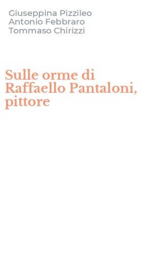 Sulle orme di Raffaello Pantaloni, pittore