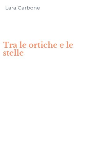 Tra le ortiche e le stelle