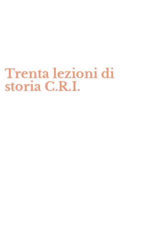 Trenta lezioni di storia C.R.I.