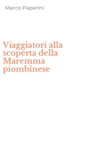 Viaggiatori alla scoperta della Maremma piombinese