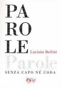 Parole senza capo n&eacute; coda
