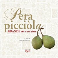 Pera picci&ograve;la. Grande in cucina