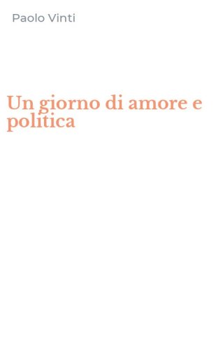 Un giorno di amore e politica
