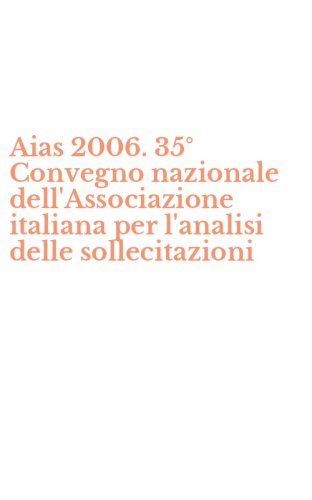 Aias 2006. 35&deg; Convegno nazionale dell'Associazione italiana per l'analisi delle sollecitazioni - SOLLECITAZIONI. CON CD-ROM