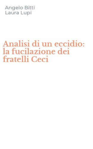 Analisi di un eccidio: la fucilazione dei fratelli Ceci