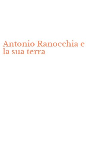 Antonio Ranocchia e la sua terra