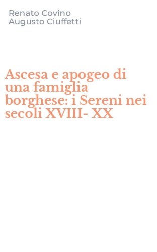 Ascesa e apogeo di una famiglia borghese: i Sereni nei secoli XVIII-XX