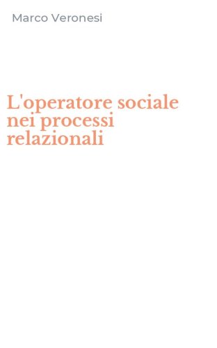 L'operatore sociale nei processi relazionali
