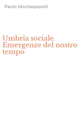 Umbria sociale. Emergenze del nostro tempo