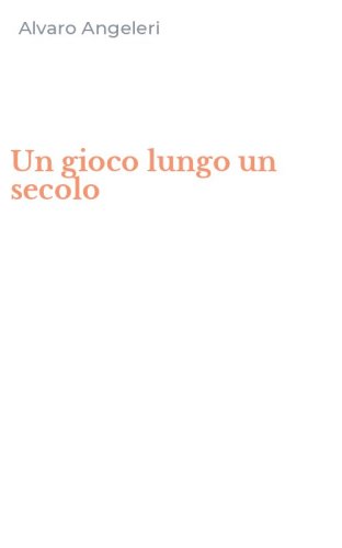Un gioco lungo un secolo