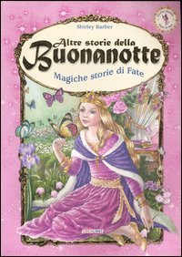 Altre storie della buonanotte. Magiche storie di fate