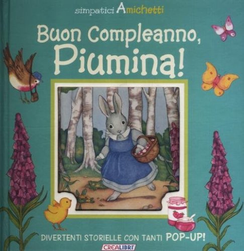 Buon compleanno, Piumina! Simpatici amichetti. Libro pop-up