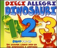 Dieci allegri dinosauri. Libro pop-up