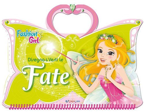 Disegna e vesti le fate. Fashion girl. Con adesivi