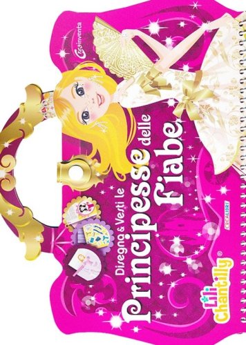 Disegna e vesti le principesse delle fiabe. Con adesivi