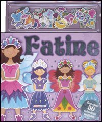 Fatine. Con oltre 50 calamitine magiche!