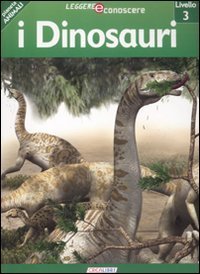 I dinosauri. Pianeta animali. Livello 3