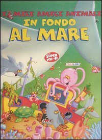 I miei amici animali in fondo al mare