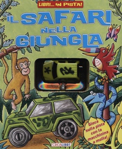 Il safari nella giungla. Libri... in pista!
