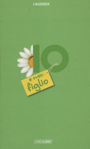 Io e mio figlio. Agenda