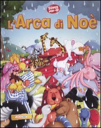 L'arca di No&egrave;. Libro pop-up