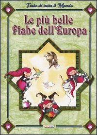 Le pi&ugrave; belle fiabe dell'Europa