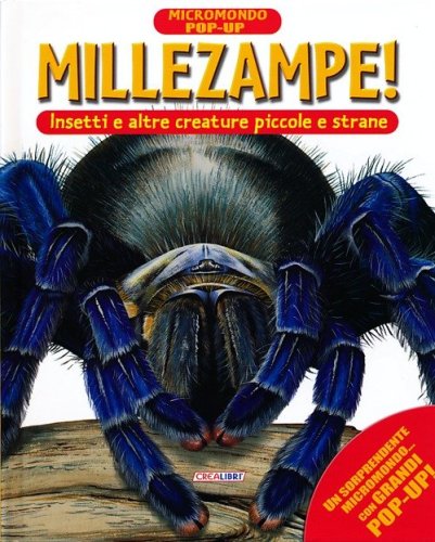 Millezampe! Insetti e altre creature piccole e strane. Micromondo. Libro pop-up