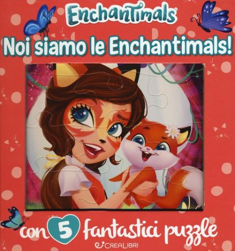 Noi siamo le Enchantimals! Enchantimals. Libro puzzle