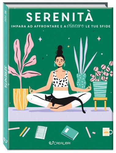 Serenit&agrave;. Impara ad affrontare e a vincere le tue sfide
