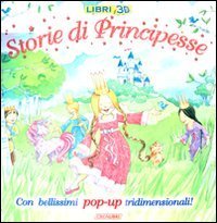Storie di principesse. Libro pop-up