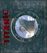 Titanic. Storia di una leggenda. Libro pop-up