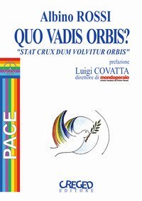 Quo vadis orbis? &laquo;Stat crux dum volvitur orbis&raquo;