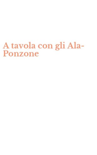 A tavola con gli Ala-Ponzone