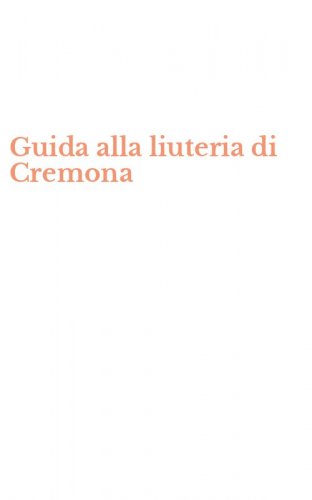 Guida alla liuteria di Cremona