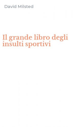 Il grande libro degli insulti sportivi