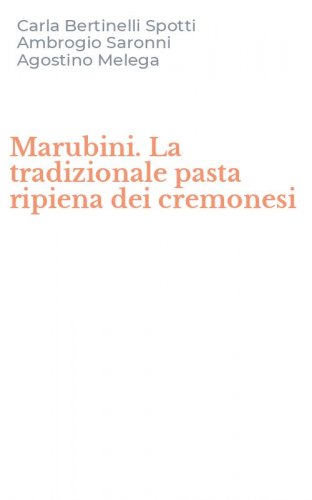 Marubini. La tradizionale pasta ripiena dei cremonesi