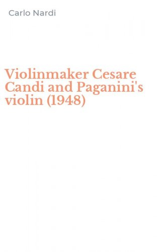 Violinmaker Cesare Candi and Paganini's violin (1948)