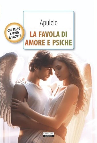 La favola di Amore e Psiche. Testo latino a fronte