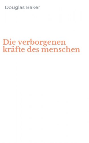 Die verborgenen kr&auml;fte des menschen