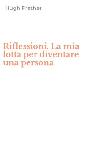 Riflessioni. La mia lotta per diventare una persona