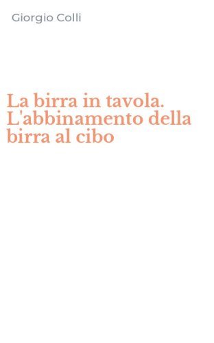La birra in tavola. L'abbinamento della birra al cibo