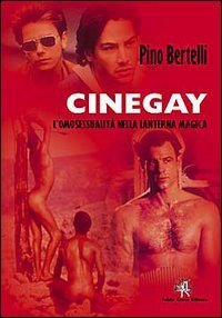 Cinegay. Omosessualit&agrave; nella lanterna magica