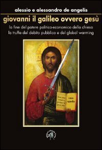 Giovanni il Galileo ovvero Ges&ugrave;