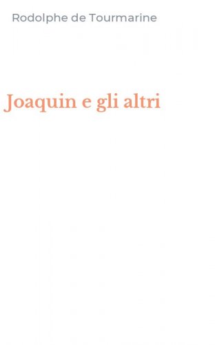 Joaquin e gli altri