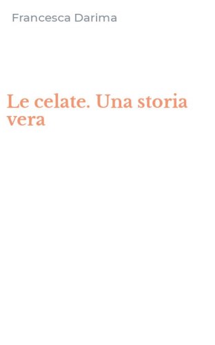 Le celate. Una storia vera