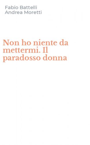 Non ho niente da mettermi. Il paradosso donna