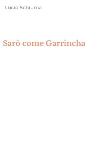 Sar&ograve; come Garrincha