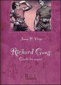 Richard Guns. Giochi tra uomini