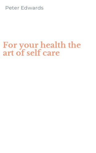 For your health the art of self care
