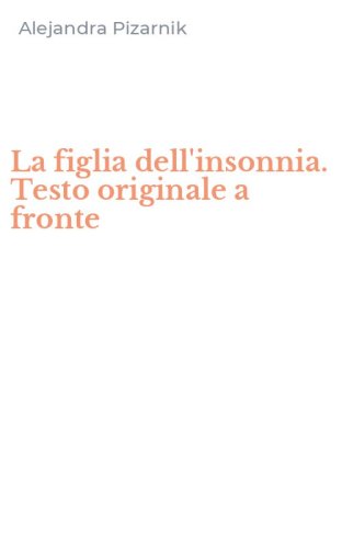 La figlia dell'insonnia. Testo originale a fronte